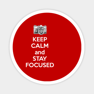 Keep Calm And Stay Focused Magnet